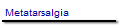 Metatarsalgia